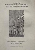 Giovanni Paolo II in visita pastorale a Ferrara-Comacchio. Il papato e le civiltà storiche del delta (Ferrara, Comacchio, Pomposa, 22-23 settembre 1990)