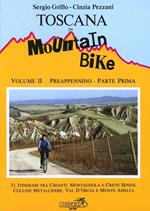 Toscana in mountain bike. Vol. 2\1: Preappennino. 31 itinerari tra Chianti, Montagnola e crete senesi, colline metallifere, val d'orcia e monte Amiata.