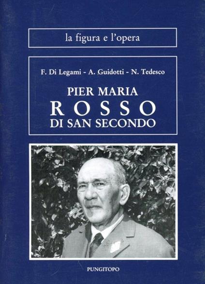 Pier Maria Rosso di San Secondo - Flora Di Legami,Angela Guidotti,Natale Tedesco - copertina