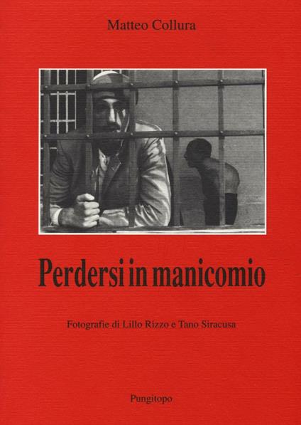 Perdersi in manicomio - Matteo Collura - copertina