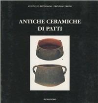 Antiche ceramiche di Patti - Franz Riccobono,Antonello Pettignano - copertina