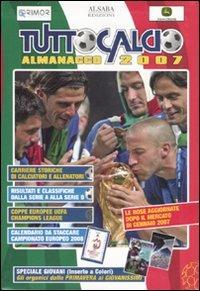 Tuttocalcio. Almanacco 2007. Ediz. illustrata - copertina
