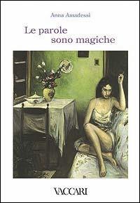 Le parole sono magiche - Anna Amadessi - copertina