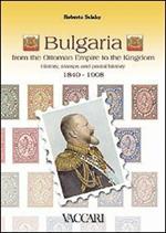 Bulgaria. From the ottoman empire to the kingdom. History, stamps and postal history 1840-1908