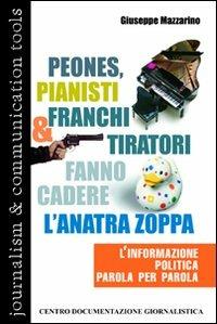 Peones, pianisti e franchi tiratori fanno cadere l'anatra zoppa - Giuseppe Mazzarino - copertina