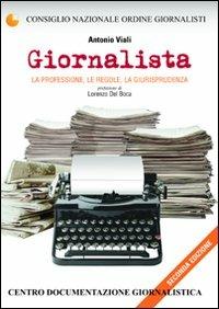 Giornalista. La professione, le regole, la giurisprudenza - Antonio Viali - copertina