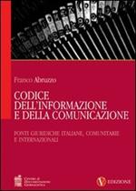 Codice dell'informazione e della comunicazione. Vol. 1: Fonti giuridiche italiane, comunitarie e internazionali.