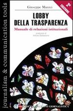 Lobby della trasparenza. Manuale di relazioni istituzionali