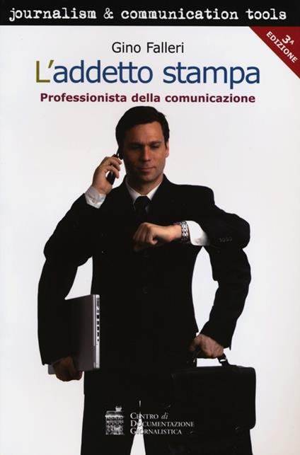 L'addetto stampa. Professionista della comunicazione - Gino Falleri - copertina