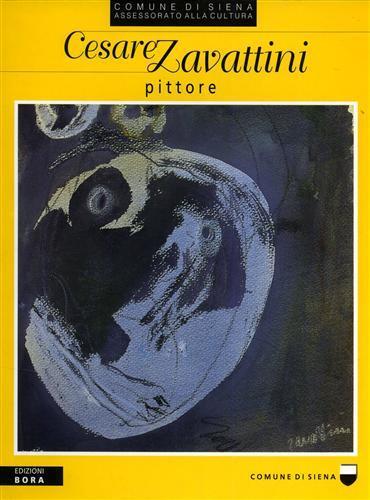 Cesare Zavattini. Pittore - Giorgio Di Genova,Mario Verdone,Nicola Micieli - copertina