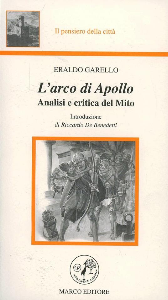 L' arco di Apollo. Analisi e critica del mito - Eraldo Garello - copertina