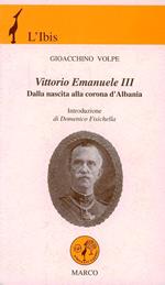 Vittorio Emanuele III. Dalla nascita alla corona d'Albania