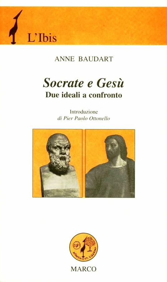 Socrate e Gesù. Due ideali a confronto - Anne Baudart - copertina