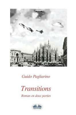 Transitions. Roman en deux parties: Univers parallèles-Le péché originel - Guido Pagliarino - copertina