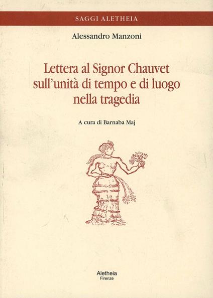 Lettera al signor Chauvet sull'unità di tempo e di luogo nella tragedia - Alessandro Manzoni - copertina