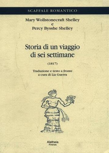 Storia di un viaggio di sei settimane (1817). Testo inglese a fronte - Mary Shelley,Percy Bysshe Shelley - copertina