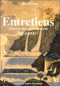 Entretiens. Storia del surrealismo 1919-1945 - André Breton - copertina