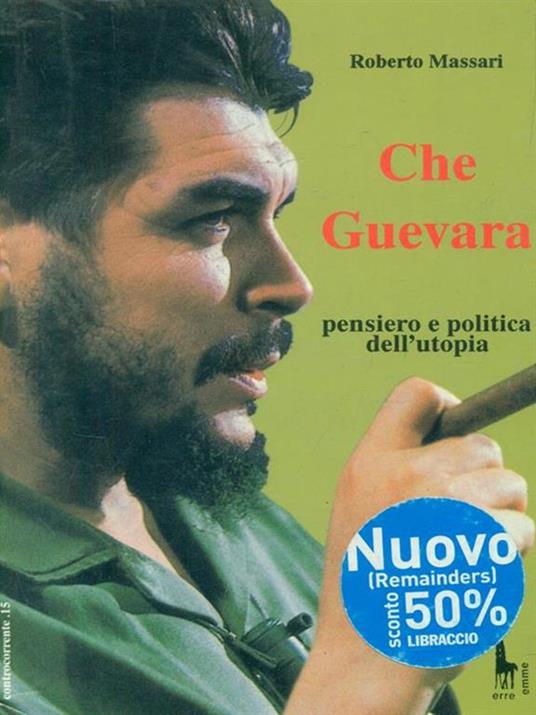 Che Guevara: pensiero e politica dell'utopia - Roberto Massari - 3