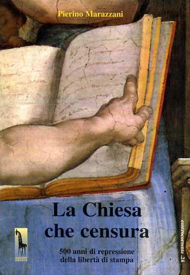 La chiesa che censura. 500 anni di repressione della libertà di stampa - Pierino Marazzani - copertina