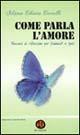 Come parla l'amore. Percorsi di riflessione per fidanzati e sposi - M. Chiara Carulli - copertina