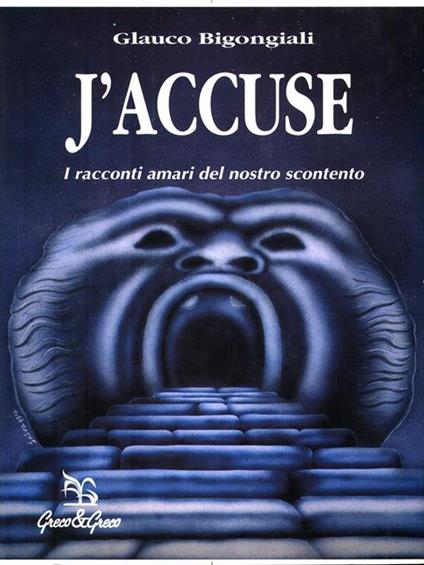 J'accuse. I racconti amari del nostro scontento - Glauco Bigongiali - copertina