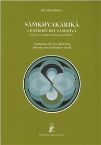 Samkhyakarika. Le strofe del Samkhya con il commento di Gaudapada - Isvarakrsna - copertina