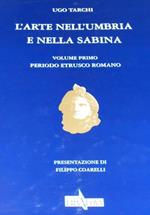 L' arte nell'Umbria e nella Sabina. Vol. 1: Periodo etrusco-romano.