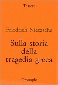 Sulla storia della tragedia greca - Friedrich Nietzsche - copertina