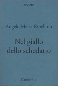 Nel giallo dello schedario. Note e recensioni «in forme di ballate» (1963-73) - Angelo M. Ripellino - copertina