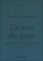 Un vivo che passa. Auscwitz 1943 - Theresienstadt 1944