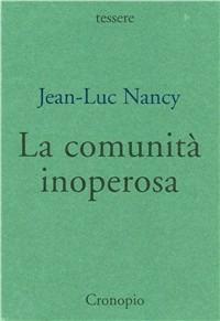 La comunità inoperosa - Jean-Luc Nancy - copertina