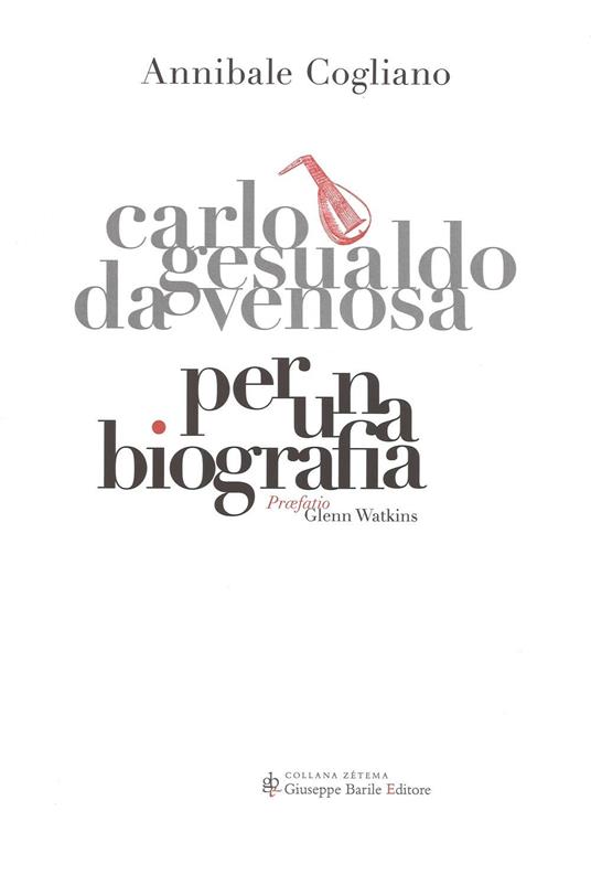Carlo Gesualdo da Venosa. Per una biografia. Con CD Audio - Annibale Cogliano - copertina