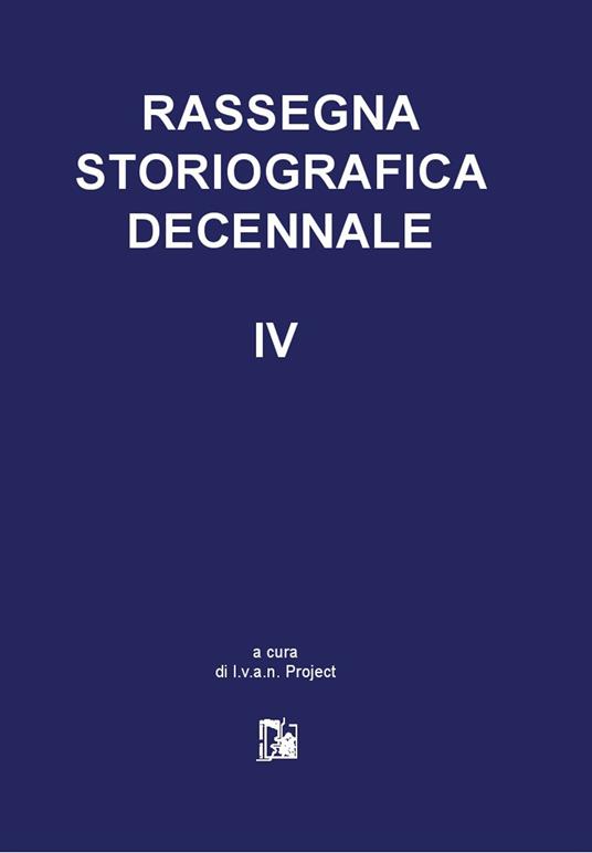 Rassegna storiografica decennale. Vol. 4 - copertina