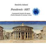 Pandemic Art. Commenti ironici di opere d'arte durante il coronavirus. Ediz. illustrata
