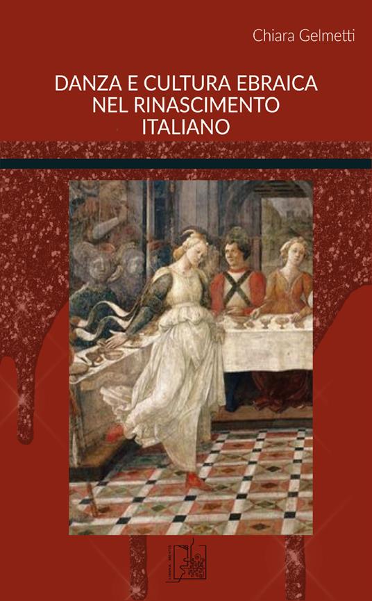 Danza e cultura ebraica nel Rinascimento italiano - Chiara Gelmetti - copertina