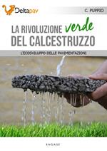 La rivoluzione verde del calcestruzzo. L'ecosviluppo delle pavimentazioni
