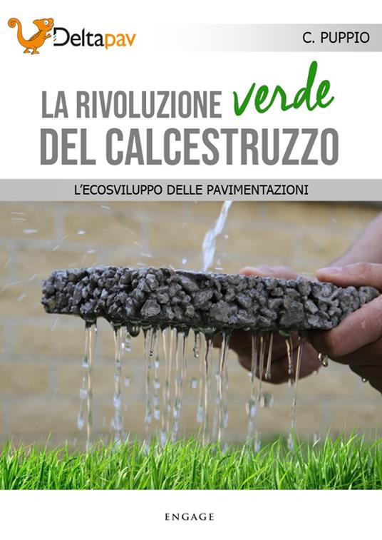 La rivoluzione verde del calcestruzzo. L'ecosviluppo delle pavimentazioni - Carmine Puppio - copertina
