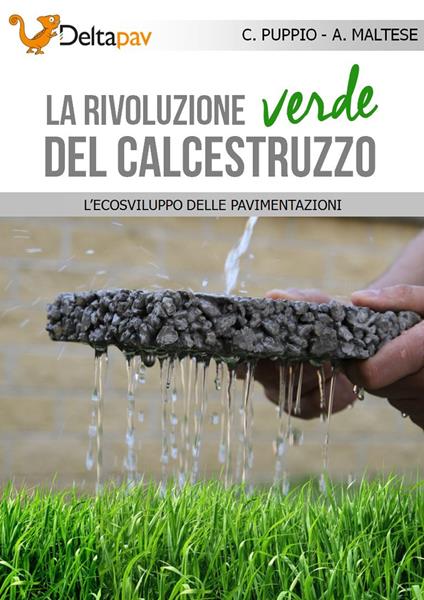 La rivoluzione verde del calcestruzzo. L'ecosviluppo delle pavimentazioni - Carmine Puppio,Alessandro Maltese - copertina