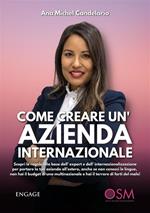 Come creare un'azienda internazionale. Scopri le regole alla base dell'export e dell'internazionalizzazione per portare la tua azienda all'estero, anche se non conosci le lingue e non hai budget