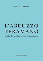 L' Abruzzo teramano nel tardo Medioevo e in Età moderna