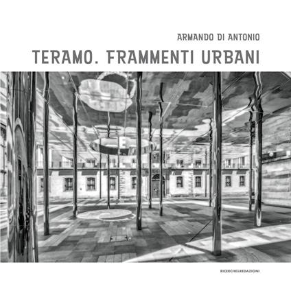 Teramo. Frammenti urbani - Armando Di Antonio - copertina