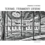 Teramo. Frammenti urbani