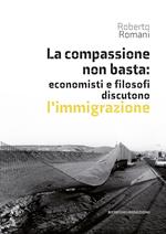 La compassione non basta: economisti e filosofi discutono l'immigrazione