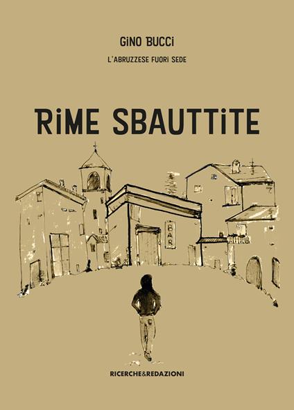 Rime sbauttite. Testo abruzzese - Gino Bucci L'abruzzese fuori sede - copertina