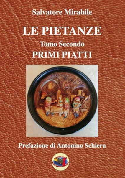 Le pietanze. Vol. 2: Primi piatti. - Salvatore Mirabile - copertina