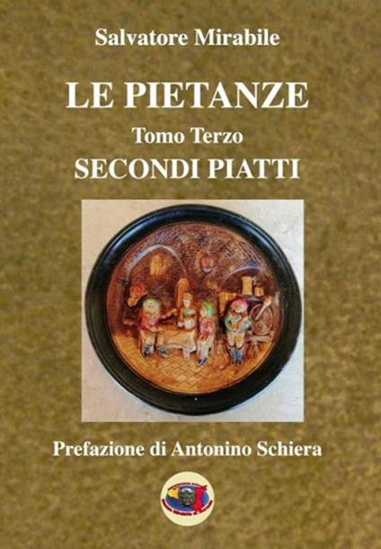 Le pietanze. Vol. 3: Secondi piatti. - Salvatore Mirabile - copertina