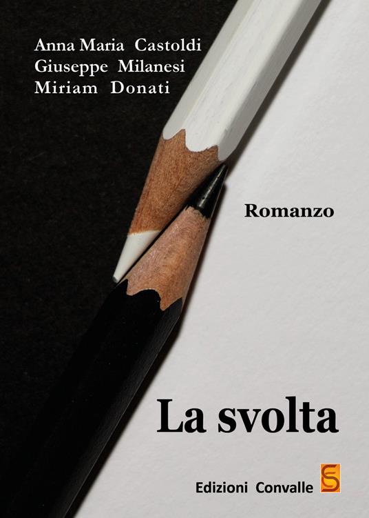 La svolta - Anna Maria Castoldi,Miriam Donati,Giuseppe Milanesi - copertina