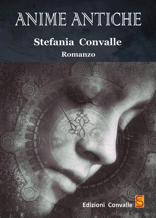 Anime antiche - Stefania Convalle - copertina