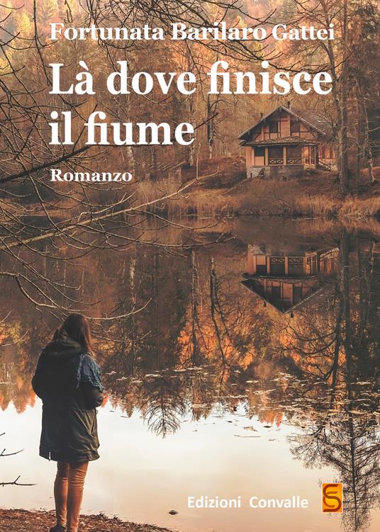 Là dove finisce il fiume - Fortunata Barilaro Gattei - copertina
