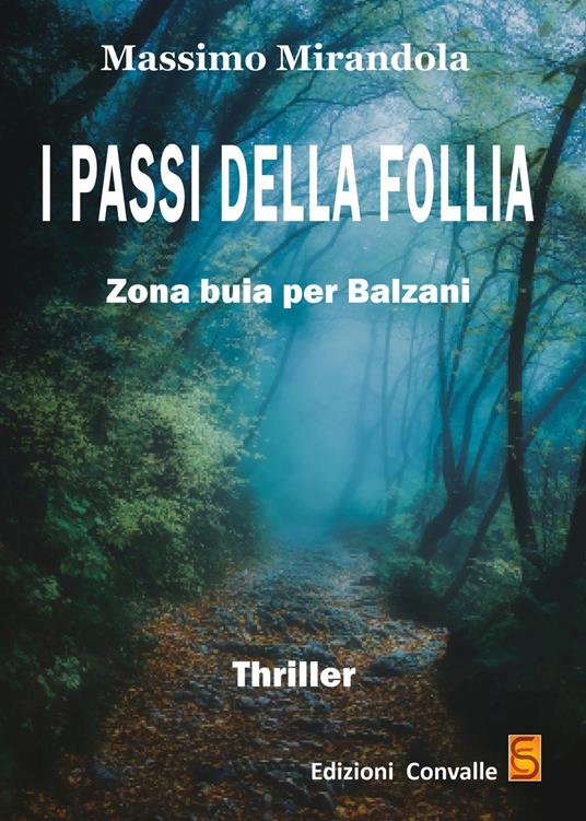 I passi della follia. Zona buia per Balzani - Massimo Mirandola - copertina